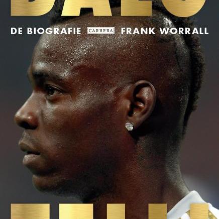 Lees meer over het artikel Balotelli, de biografie – Door Frank Worrall