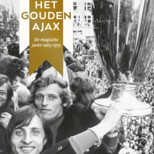 Lees meer over het artikel Het Gouden Ajax – De magische jaren 1965-1973
