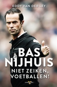 Boek Bas Nijhuis niet zeiken voetballen